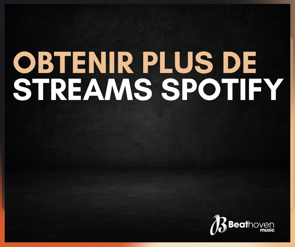 Obtenir plus de streams Spotify