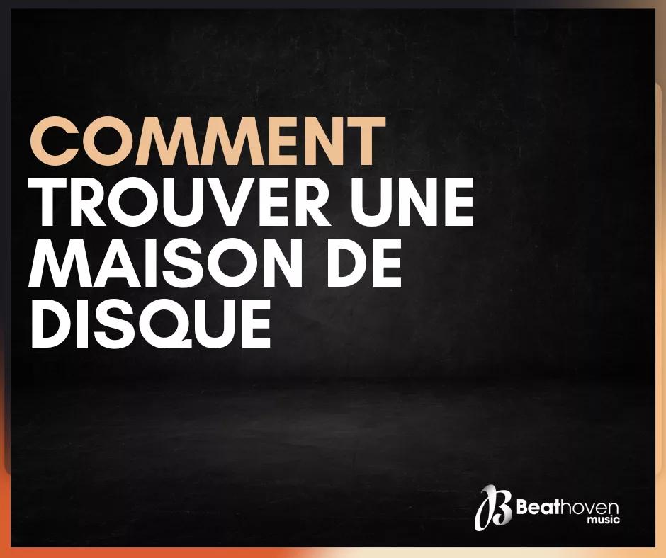 Trouver une maison de disque