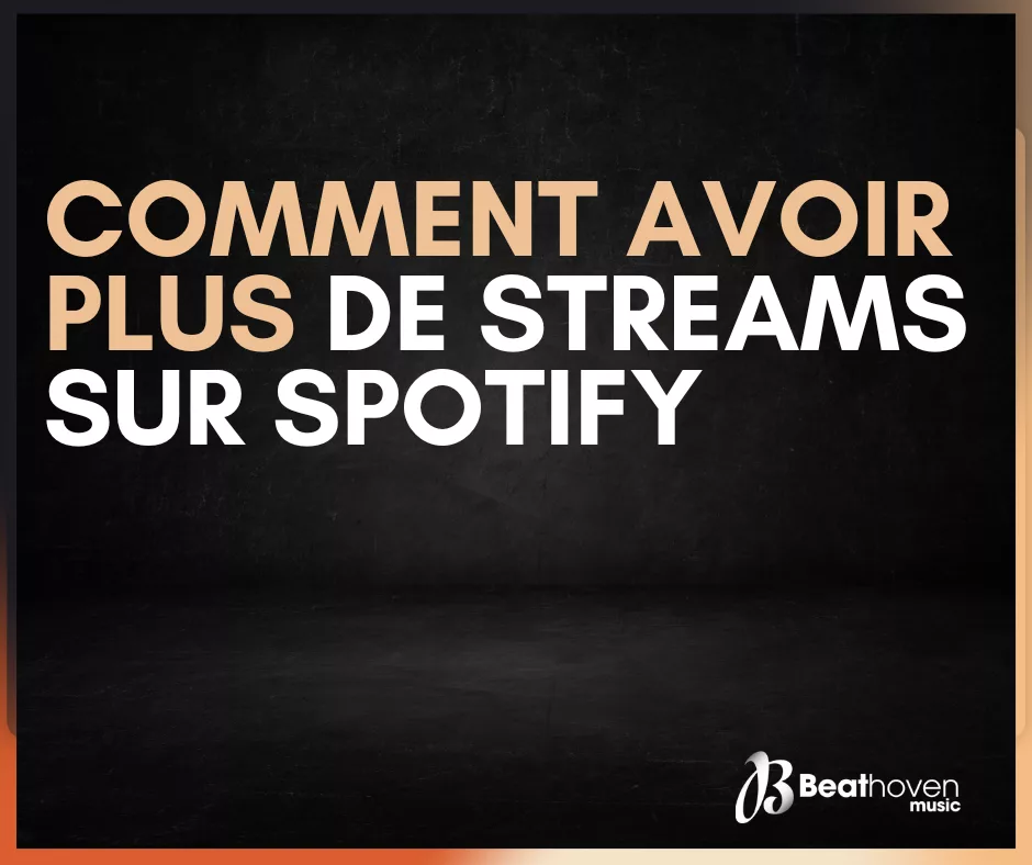 Comment Avoir Plus de Streams sur Spotify