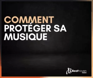 Comment protéger sa musique